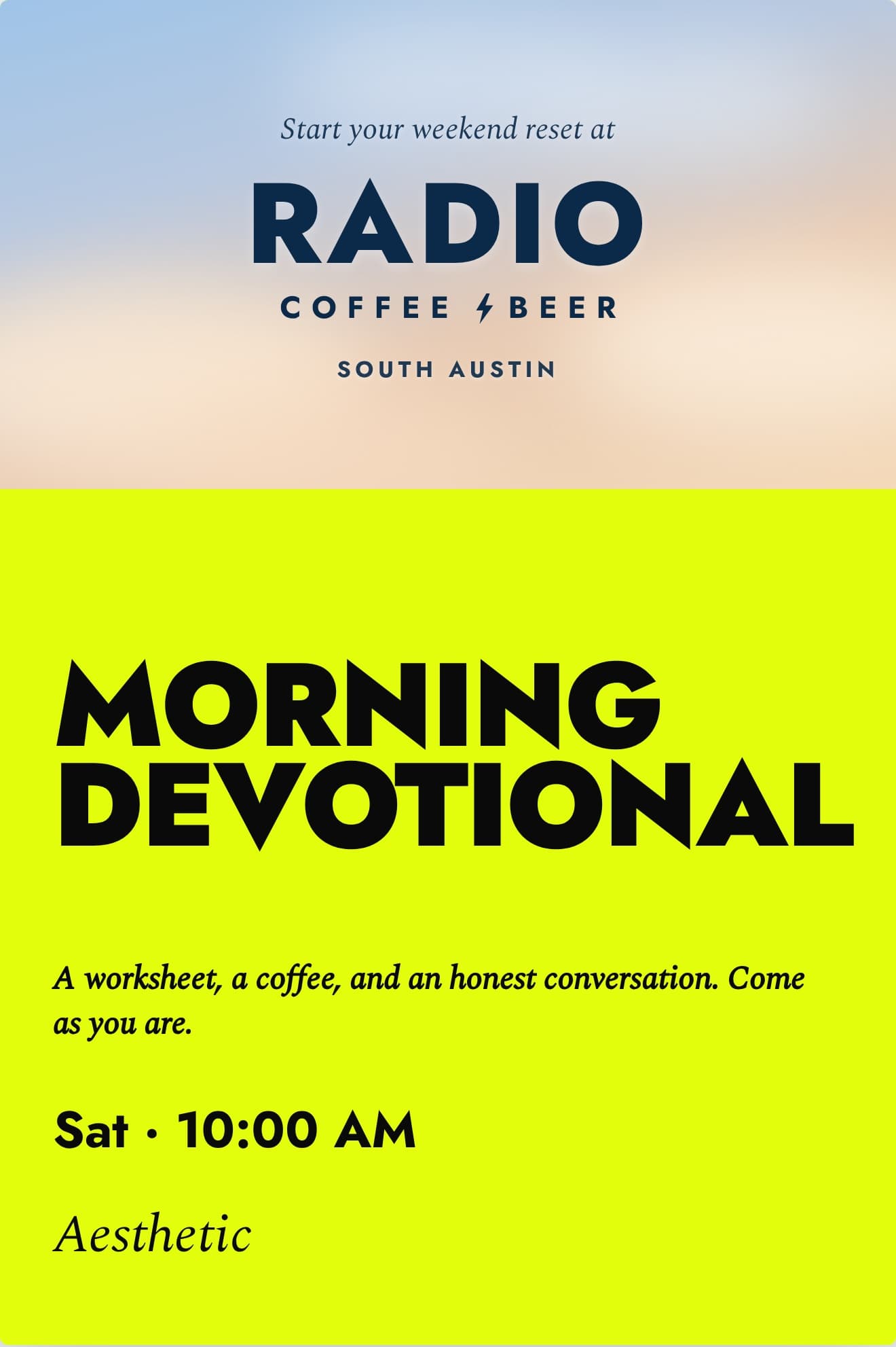 Morning devotional poster: start your weekend reset at Radio Coffee and Beer, South Austin. A worksheet, a coffee, and an honest conversation. Come as you are. Saturdays at 10am.
